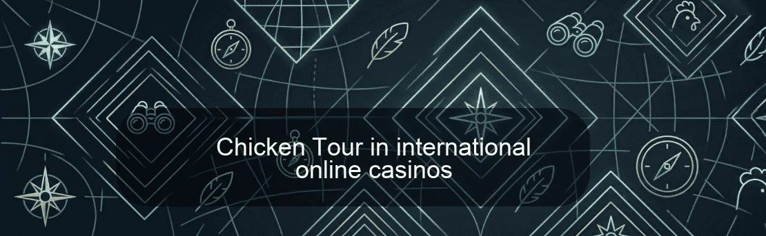 Chicken Tour in international online casinos Chicken Tour in international online casinos